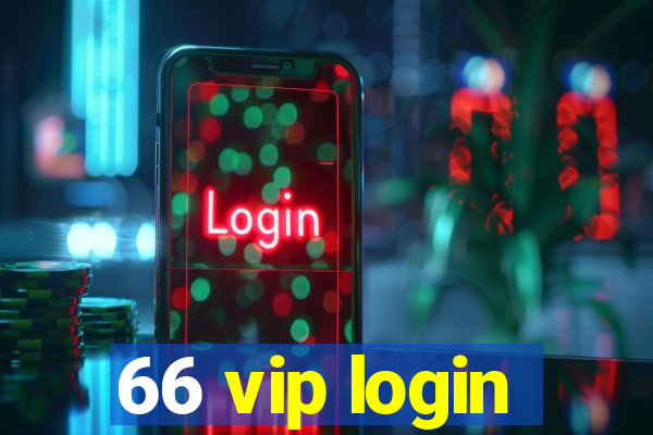 66 vip login